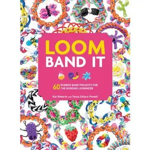 USED-Loom Band It: 60 Rubberband Projects for the Budding Loomineer by Roberts, Kat (Paperback)