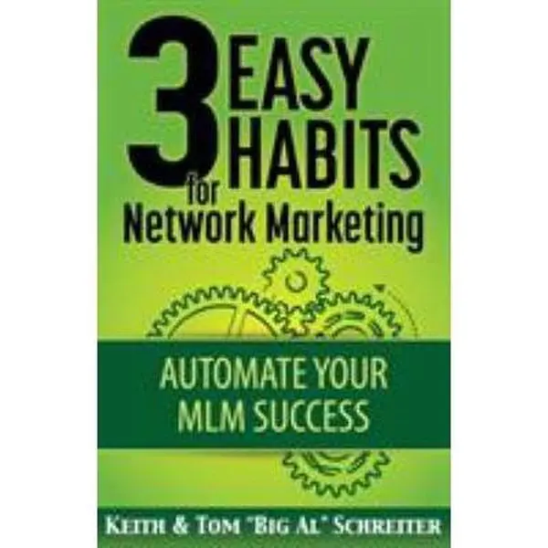 USED-3 Easy Habits For Network Marketing: Automate Your MLM Success by Schreiter, Keith (Paperback)