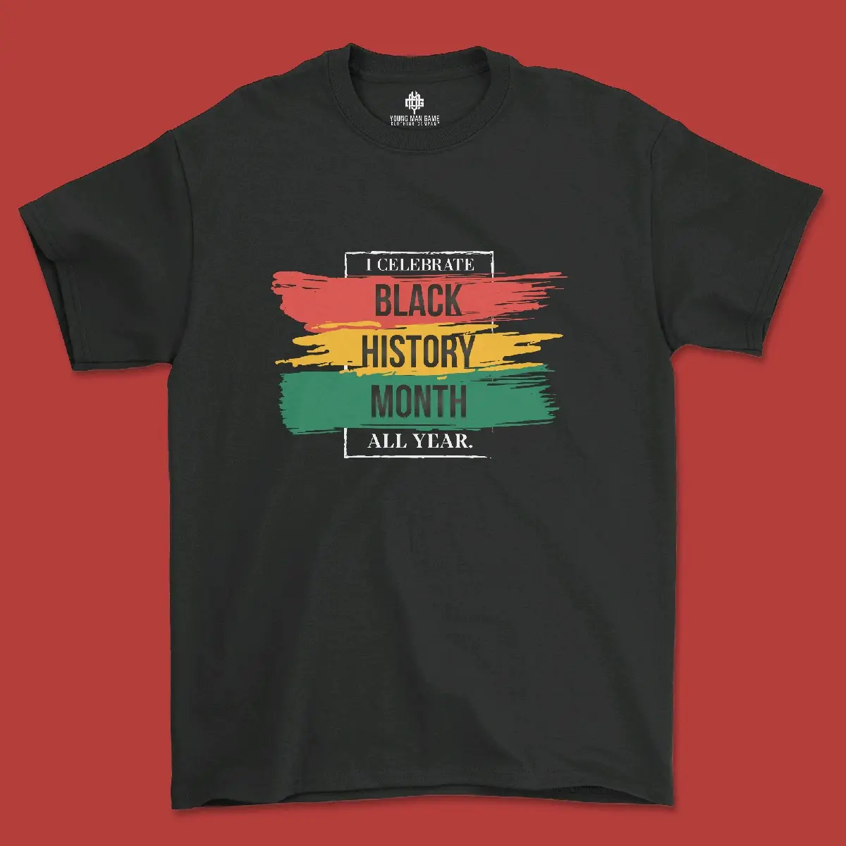 I Celebrate BHM All Year Tee Casual Cotton T-Shirt