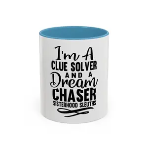 I'm A Clue Solver And A Dream Chaser - Ceramic Mug