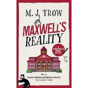 Maxwell's Reality: a gripping British cozy mystery with plenty of twists -- M. J. Trow - Paperback