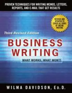 USED-Business Writing: Proven Techniques for Writing Memos, Letters, Reports, and Emails That Get Results by Davidson, Wilma (Paperback)
