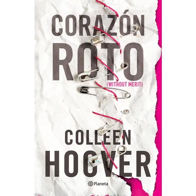 Corazón Roto (Novela) / Without Merit (a Novel) by Colleen Hoover (Paperback)