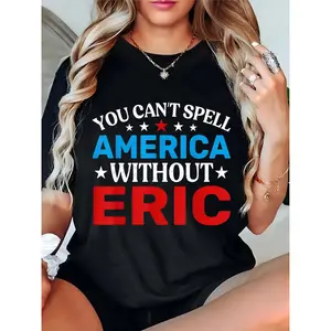 Women's Black T-Shirt with "You Can't Spell America Without Eric" Patriotic Stars Print – Ideal for 4th of July, Independence Day, Casual/Party Wear, American Pride Outfit