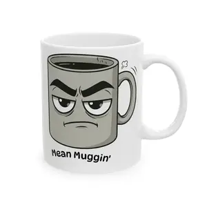 Mean Muggin' Grumpy Coffee Cup Mug | 11oz 15oz