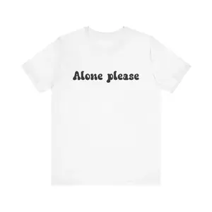 Alone Please Retro | Funny T-Shirt | Funny gift | Sarcastic T-Shirt | Unisex Jersey Short Sleeve Tee