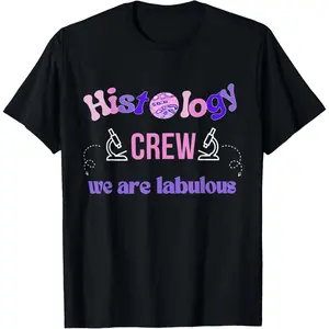 100% Cotton Histology Crew Funny Science Lab Pathologist We are Labulous T-Shirt
