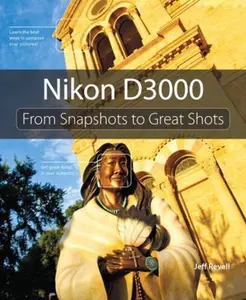 USED-Nikon D3000: From Snapshots to Great Shots by Jeff Revell (Paperback)