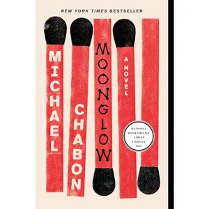 Moonglow: A Novel by Michael Chabon [Paperback Book]