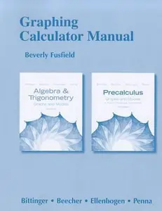 USED-Graphing Calculator Manual for Algebra and Trigonometry and Precalculus: Graphs and Models and Graphs and Models: A Right Triangle Approach by Penna, Judith A. (Paperback)