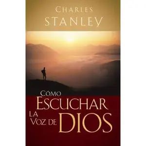 Cómo Escuchar La Voz de Dios -- Charles F. Stanley - Paperback
