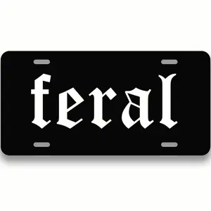 Feral License Plate - Gothic Font - Wild - Custom Car Tag - Novelty Plate - Car Decor - Car Guy Gift - Unique Gift - Automotive Decor - Funny Car Tag
