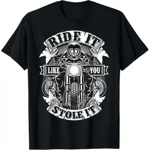 Biker Ride Like You Stole Skull Motorcycle Funny Men Women T-Shirt Sweatshirt TOP