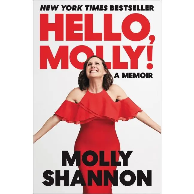 Hello, Molly!: A Memoir by Molly Shannon||Sean Wilsey [Paperback Book]