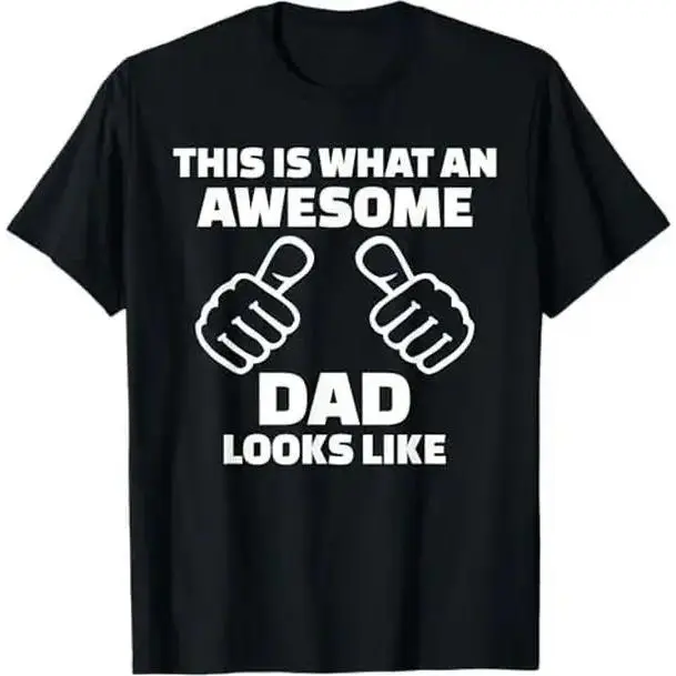 AWESOME DAD This is what an dad looks like MENS T-shirt shirt tshirt gift Father's Day gift Funny Dad Shirt GIft for Daddy Graphic tees