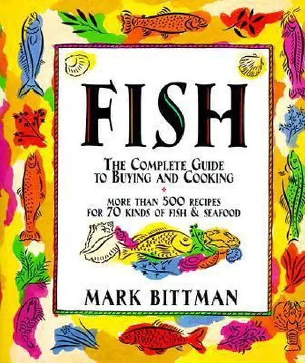 USED Book - Fish: The Complete Guide to Buying and Cooking by Mark Bittman (Hardcover) - english