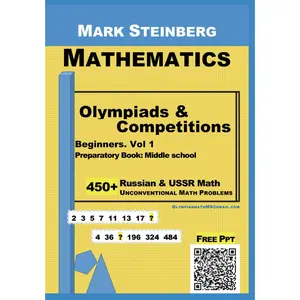 Math Olympiad Contests Preparatory Book: 450+ Selected Problems with Answers, USSR Mathematics: Logical Thinking, Mathematics Competitions. Level 1 - Beginner, grades 5 - 8
