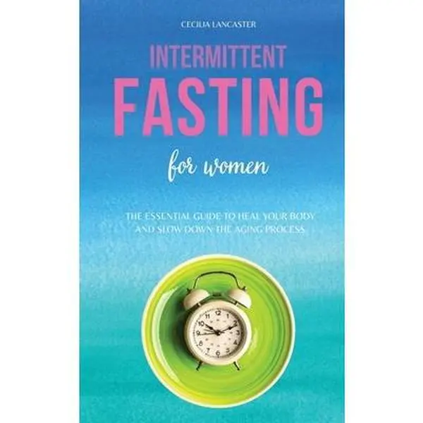 USED Book - Intermittent Fasting For Women: The Essential Guide to Heal Your Body and Slow Down The Aging Process by unknown author (Hardcover) - english