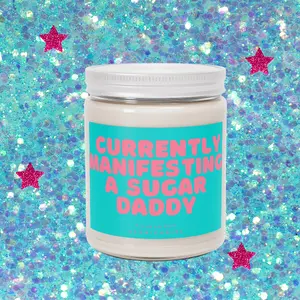 Currently Manifesting A Sugar Daddy Candle | Soy 9oz Jar