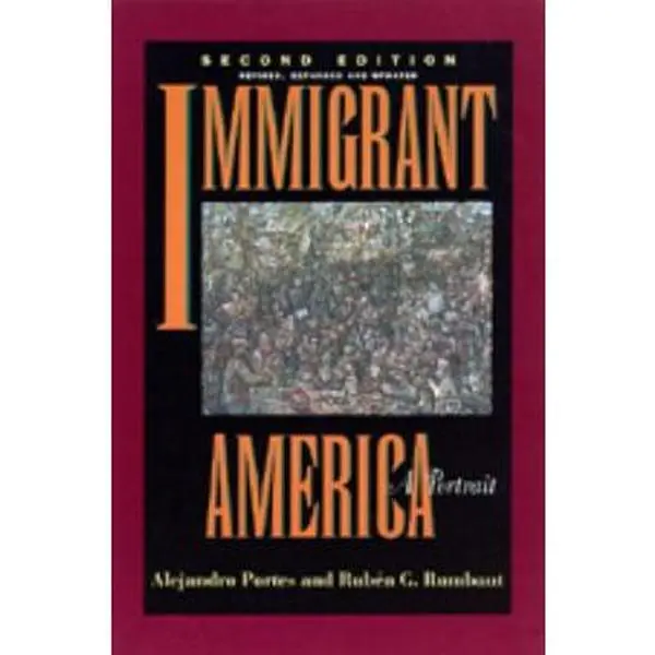 USED-Immigrant America: A Portrait, Second edition, Revised, Expanded, and Updated by Prof. Alejandro Portes (Paperback)