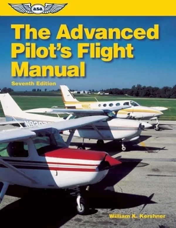 USED-The Advanced Pilot's Flight Manual (The Flight Manuals Series) by William K. Kershner (Paperback)