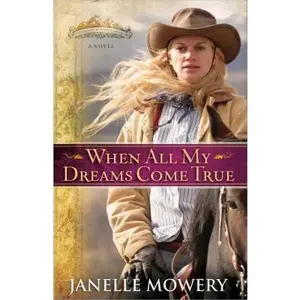 USED-When All My Dreams Come True (Colorado Runaway Series) by Janelle Mowery (Paperback)