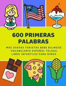 USED-600 Primeras Palabras Más Usadas Tarjetas Bebe Bilingüe Vocabulario Español Telugu Libro Infantiles Para Niños: Aprender imaginario diccionario básico by Preparacion, Lenguaje (Paperback)