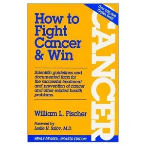 USED-How to Fight Cancer and Win by William L. Fischer (Paperback)