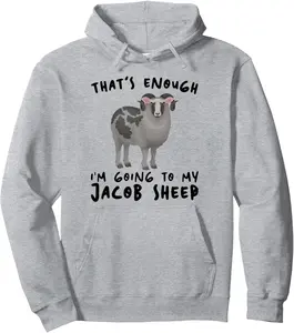 That's Enough I'm Going - Farmer Breeder Jacob Sheep Pullover Hoodie