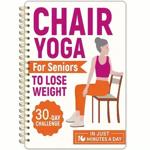 Seniors & Beginners Chair Yoga Guide, 30-Day Weight Loss Challenge, Daily 10-Minute Exercise, Illustrated Practice Manual, A5 Spiral Notebook