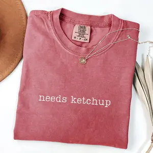 Comfort Colors Needs Ketchup Shirt, Funny Ketchup Shirt, Ketchup Lover Gift, Foodie Shirt, Ketchup Food Gift