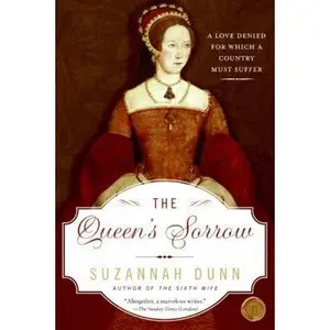 USED-The Queen's Sorrow by Dunn, Suzannah (Paperback)