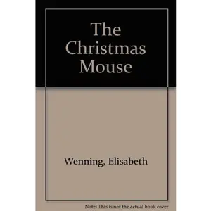 USED-The Christmas Mouse by Elisabeth Wenning (Unknown)