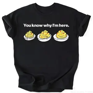 Deviled Eggs You Know Why Im Here T Shirt Funny Thanksgiving Graphic Tee for Men Women Holiday Turkey Dinner Humor Top Unisex Cotton Shirt Fall Autumn Outfit