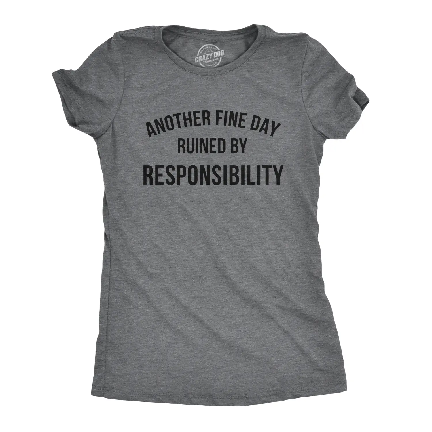 Womens Another Fine Day Ruined By Responsibility Tshirt Funny Adulting Tee Funny Womens T Shirts Cute Vintage Fashion Casual Ladies T-Shirt Gift Women's Novelty Tees Dark Grey