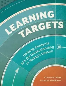 USED-Learning Targets: Helping Students Aim for Understanding in Today's Lesson by Moss, Connie M. (Paperback)