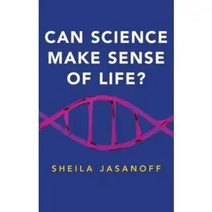 USED-Can Science Make Sense of Life? by Jasanoff, Sheila (Paperback)