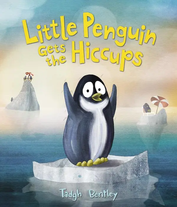 Little Penguin Gets the Hiccups by Tadgh Bentley||Tadgh Bentley [Hardback Book]