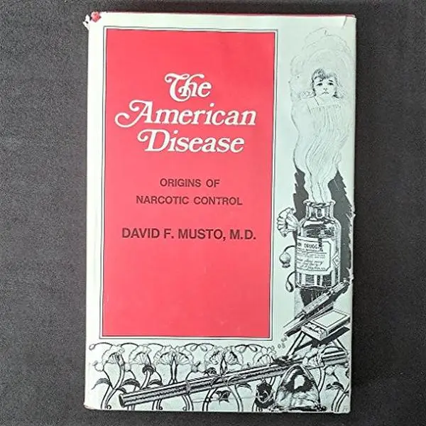 USED Book - American Disease: Origins of Narcotic Control by David F. Musto (Hardcover) - english