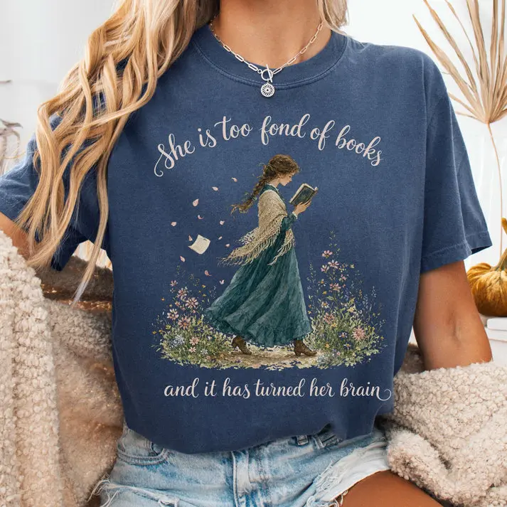 She Is Too Fond of Books Louisa May Alcott Literary T-Shirt, Book Lover Graphic Tee, Classic Author Reading Shirt, Bookworm Gift Top, Bibliophile Quote Tee, Librarian Gift, Cozy Reading T-Shirt