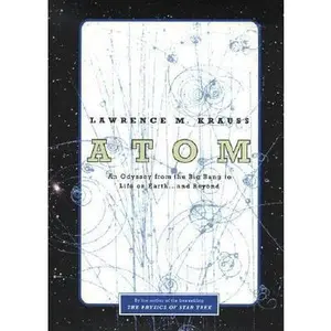 USED-Atom : An Odyssey from the Big Bang to Life on Earth...and Beyond by Lawrence M. Krauss (Hardcover)