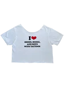 I LOVE SHOES, BOOS, AND BOYS WITH TATTOOS Going Out Crop Top T-shirt Shirt with Y2K aesthetic text graphic tee comfy shirt trendy 2000s party