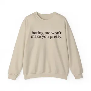Hating Me Won't Make You Pretty Sweatshirt, Funny Work Sweatshirt, Sarcastic Sweater, Coworker Gifts, Work Outfit, Womenswear