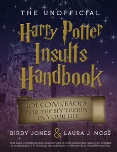 USED-The Unofficial Harry Potter Insults Handbook: 101 Comebacks for the Slytherin in Your Life by Birdy Jones (Paperback)