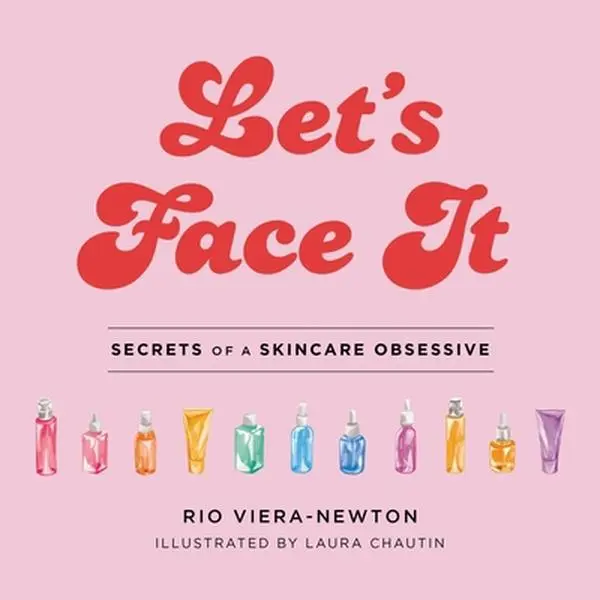 USED Book - Let's Face It: Secrets of a Skincare Obsessive by Viera-Newton, Rio (Hardcover) - english