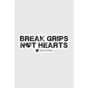 Sticker - Break Grips Not Hearts