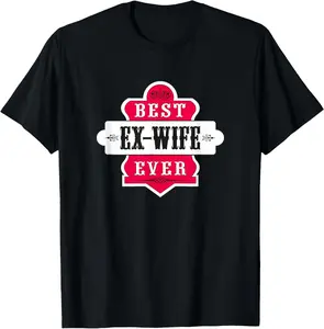 100% cotton Unisex Best Ex Wife Ever T-Shirt Divorce Single Woman Fun Gift Tee T-Shirt
