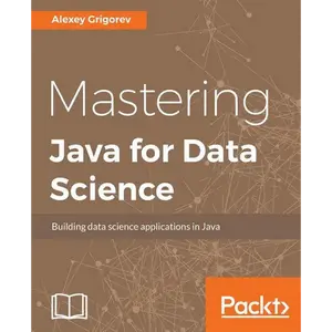 Mastering Java for Data Science - Paperback