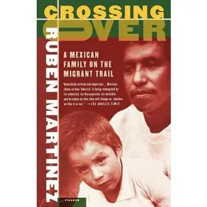 USED-Crossing Over: A Mexican Family on the Migrant Trail by Ruben Martinez (Paperback)