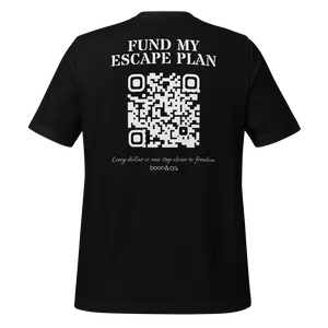 Fund My Escape Plan -  Full Control QR Code T-Shirt